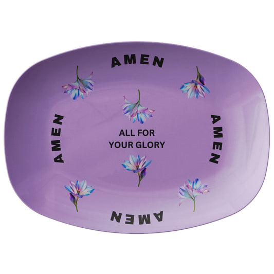 All For Your Glory, Amen- Platter