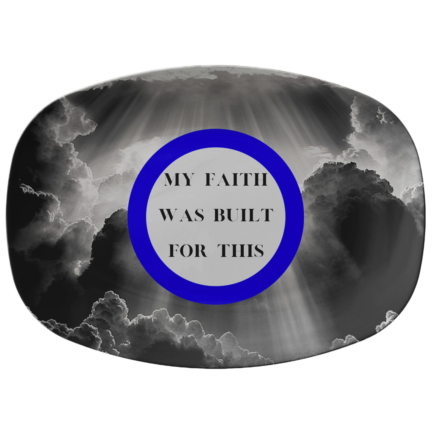 My Faith Was Built For This- Platter
